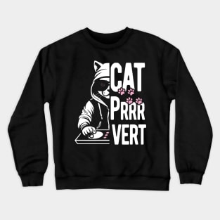 Cat Pervert Crewneck Sweatshirt